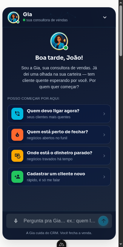 A Gia no CRM: sua consultora de vendas mostra por quem começar — quem ligar agora, quem está perto de fechar e onde o dinheiro está parado
